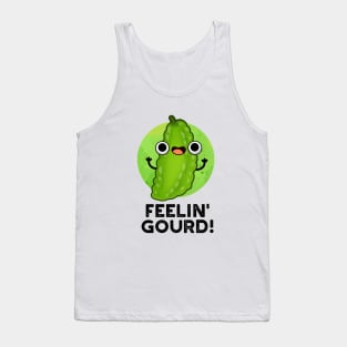 Feeling Gourd Cute Feeling Good Veggie Pun Tank Top